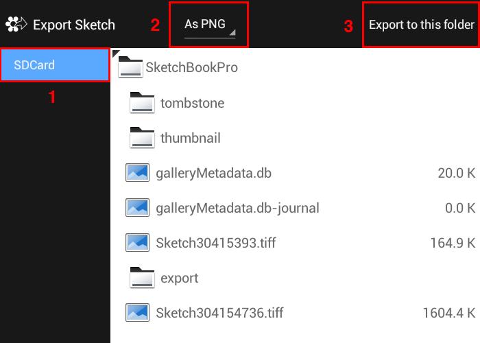 Export options 1 Choose SD Card as your export destinations. 2 Select a file type: PNG or JPEG for a flattened image. PSD for a multi-layered image. 3 Tap Export to this folder.