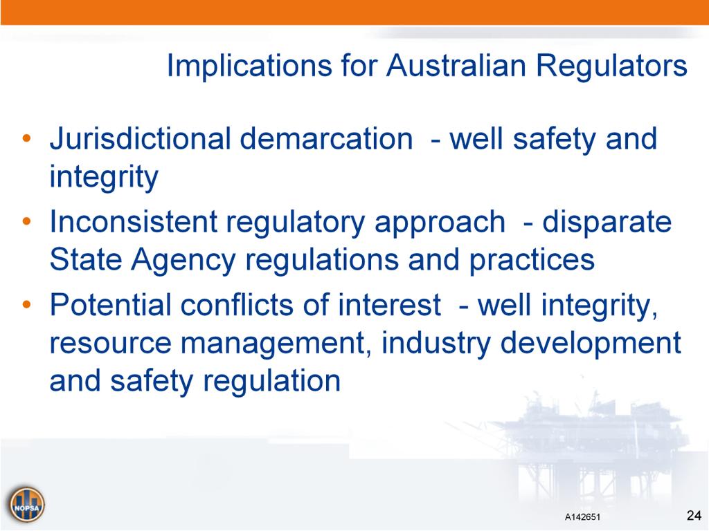 Jurisdictional demarcation obstructs integrated regulation of wells safety and integrity Inconsistent regulatory approach arising from disparate State Agency regulations