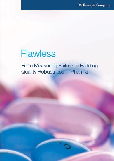 McKinsey: Flawless: From measuring failures to building quality robustness in pharma There s the challenge of shifting mind-sets