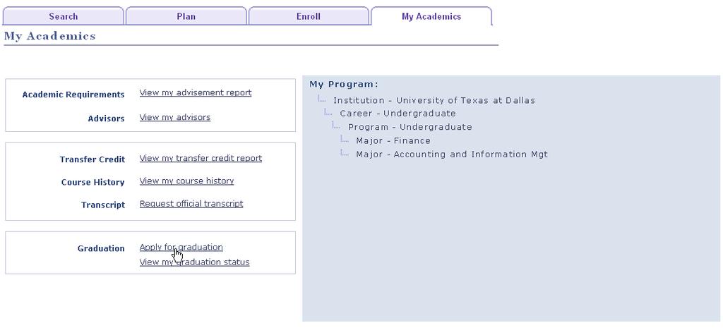 5. Under My Academics, select the Apply for Graduation link. 6.