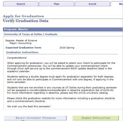 11. Verify your graduation term, degree and major(s) on the next page and make sure to read the Graduation Instructions before you select Submit Application. 12.