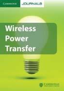 Cambridge Journal on Wireless Power Transfer http://journals.cambridge.org/action/displayjournal?