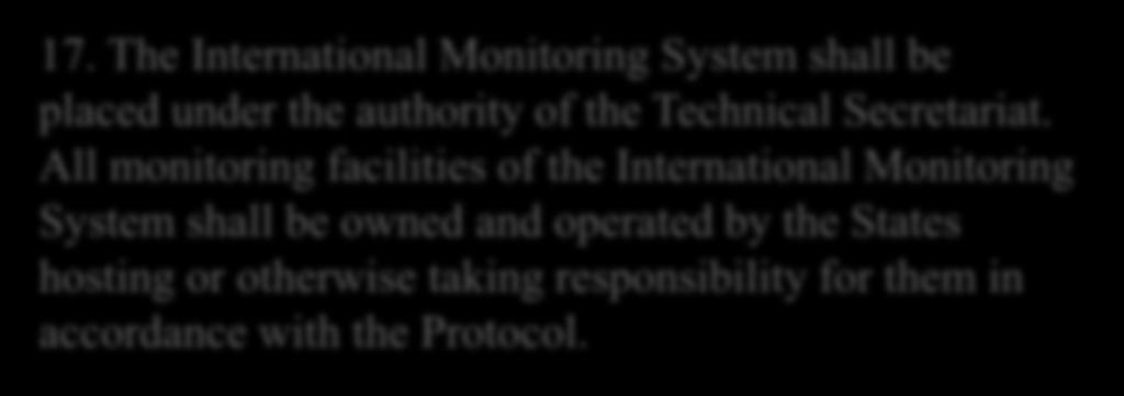 The International Monitoring System shall be placed under the authority of the Technical Secretariat.