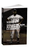 VOICES FROM THE GREAT BLACK BASEBALL LEAGUES : REVISED EDITION, John Holway. With a Foreword by Frank Ceresi.