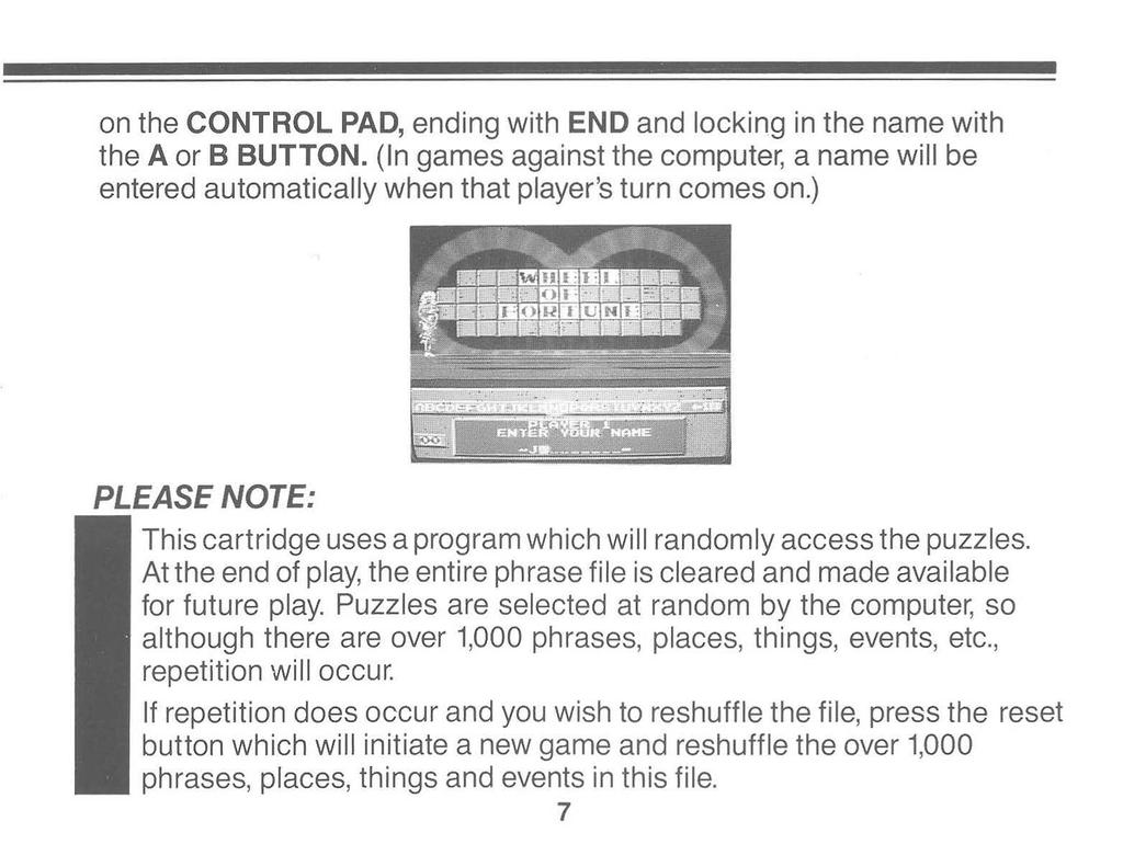 on the CONTROL PAD, ending with END and locking in the name with the A or B BUTTON. (In games against the computer, a name will be entered automatically when that player's turn comes on.