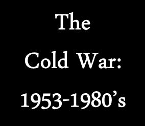The Cold War: 1953-1980 s Mr.