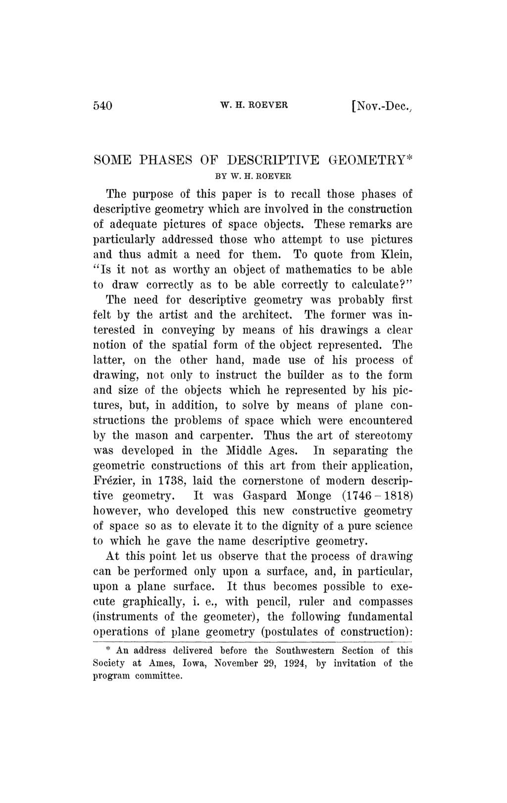 540 w. H. ROEVER [Nov.-Dec, SOME PHASES OF DESCRIPTIVE BY W. H. ROEVER GEOMETRY* The purpose of this paper is to recall those phases of descriptive geometry which are involved in the construction of adequate pictures of space objects.