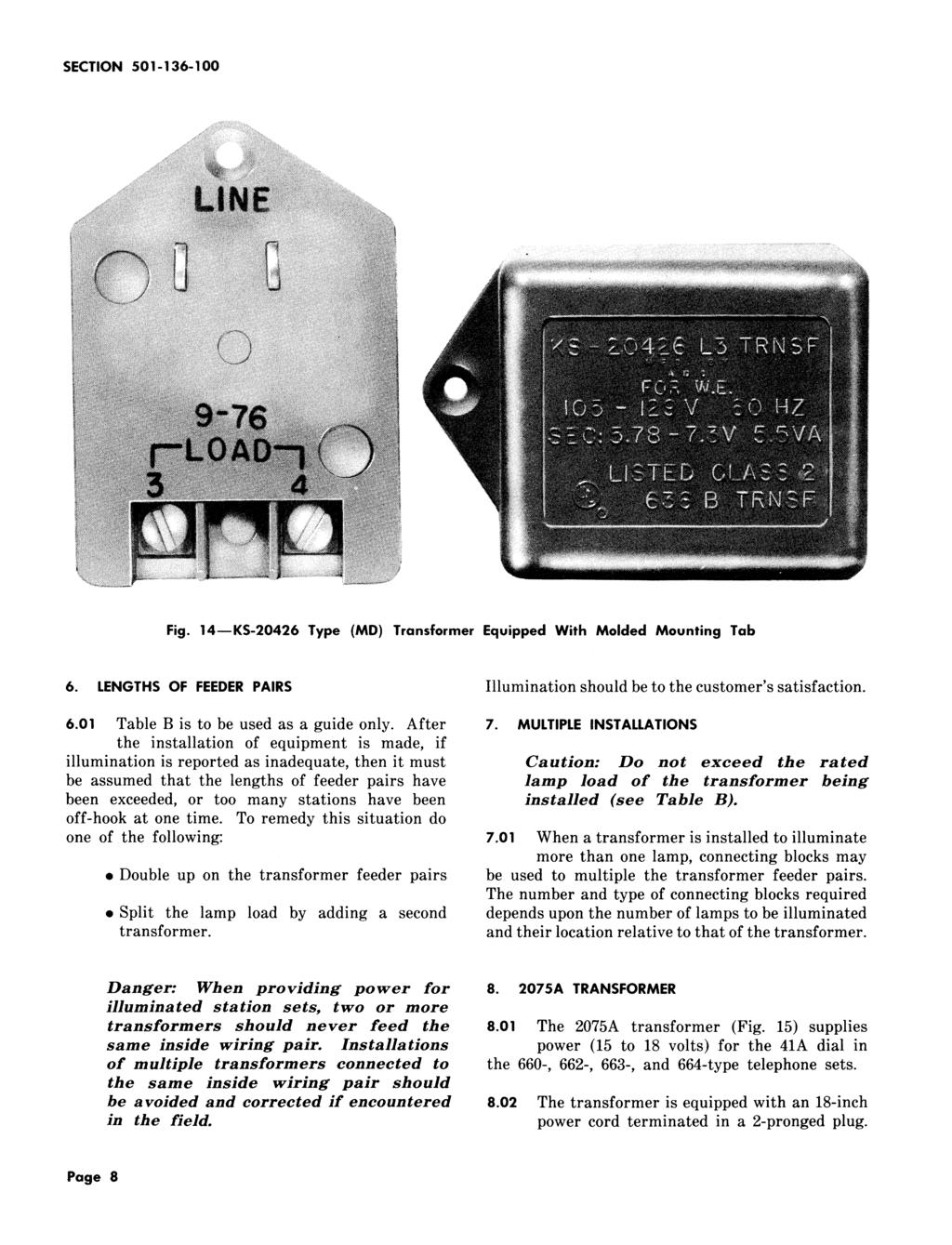 SECTION 501-136-100 Fig. 14--KS-20426 Type (MD) Transformer Equipped With Molded Mounting Tab 6. LENGTHS OF FEEDERPAIRS Illumination should be to the customer's satisfaction. 6.01 Table B is to be used as a guide only.