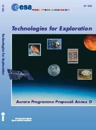 Objectives, strategic Approach Strategy (2) The two strategic Axes within Aurora: Technology Strategy: calls for the development of technologies relevant to robotic and human exploration missions,