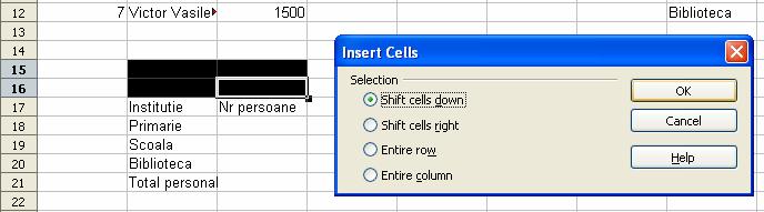 Celule se selecteaza celulele aflate in pozitia unde se doresc celulele goale si se selecteaza optiunea Insert Cells.