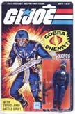 Prices and availability are subject to change. Please e-mail, call, or fax to confirm! #28 GI JOE Real American Hero G.I. Joe ARAH Carded AFA 1982 Cobra Soldier (11-Back) AFA 80.........$499.