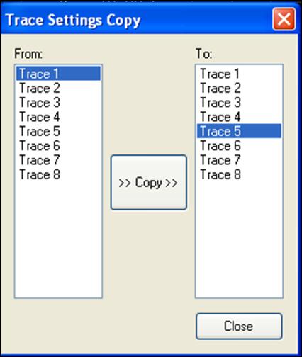 Click Trace Settings Copy to launch trace copy dialog box. 10. Select the Trace 1 in the From list.