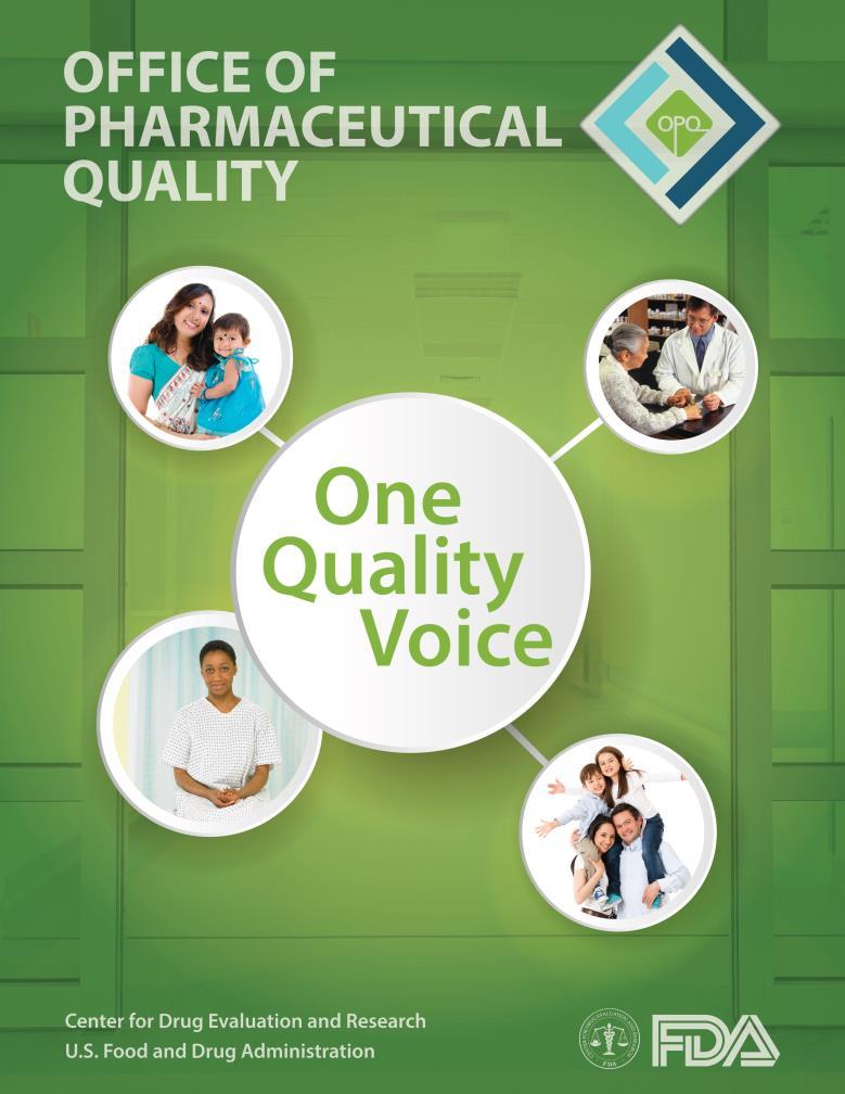 One Quality Voice One Quality Voice for Drugs: OPQ will centralize quality drug review creating one quality voice by integrating quality review, quality evaluation, and inspection across the product