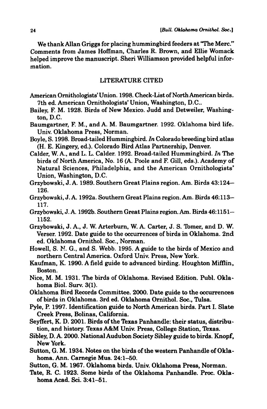 24 [Bull. Okluhoma Omithol. Soc. J We thank Allan Griggs for placing hummingbird feeders at "The Merc." Comments from James Hoffman, Charles R. Brown, and Ellie Womack helped improve the manuscript.
