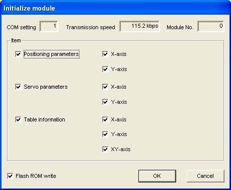 5) Initialize the module Go to [Online] [Initialize module]. Select all servo parameters, positioning parameters and table information and place a check mark in [Flash ROM write].