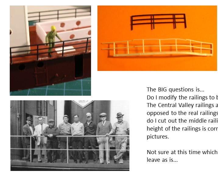 The BIG questions is... Do I modify the railings to be like the prototype? The Central Valley railings are in thirds, as opposed to the real railings that are in half s.