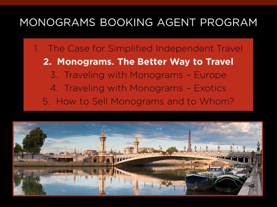 IN this module, we will discuss how Monograms is the perfect solution to the pain points facing today s independent traveler, from information overload to untrustworthy