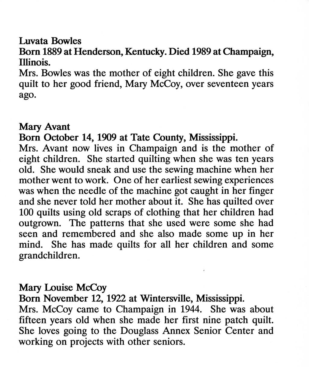 Luvata Bowles Born 1889 at Henderson, Kentucky. Died 1989 at Champaign, Illinois. Mrs. Bowles was the mother of eight children.