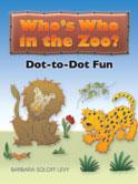 8 1/4 x 11. Who s Who in the Zoo? Dot-to-Dot Fun Barbara Soloff Levy Little ones can follow the path to fun with this collection of 30 dot-to-dot activities.