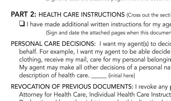 Part 2: Health care instructions 2 A 2 B You may write extra pages in your own words, or use the enclosed My Health Care Choices communication form to guide your agent in making difficult decisions.
