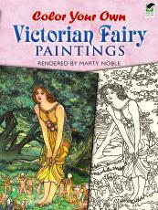 s NEW FROM AUTHOR MARTY NOBLE Color Your Own Victorian Fairy Paintings Rendered by Marty Noble Welcome to an