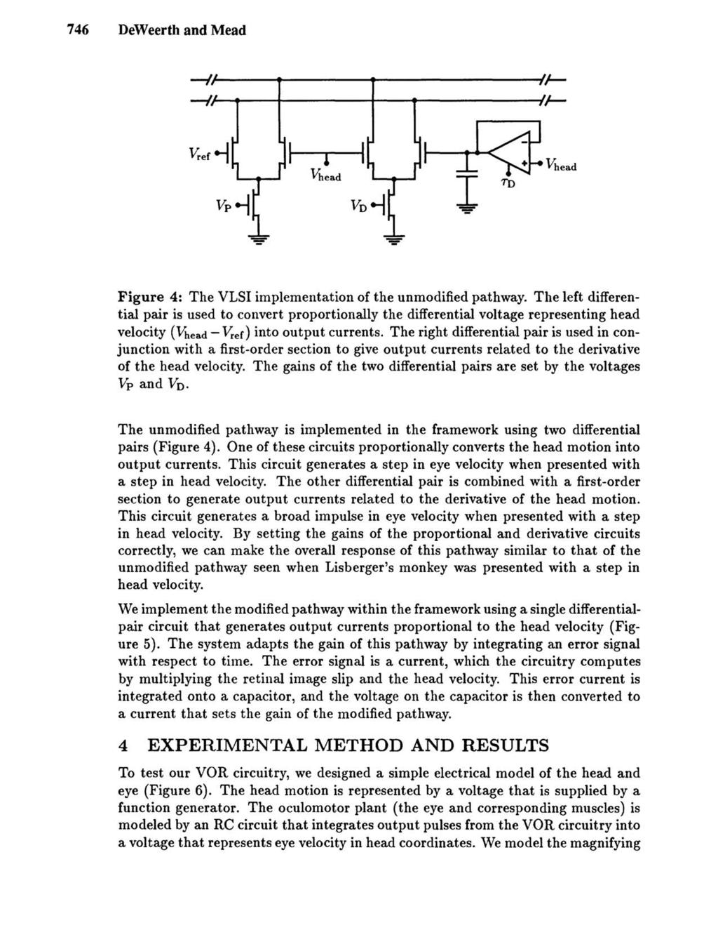 746 DeWeerth and Mead ~~----~--------~--------------~r ~ r- Figure 4: The VLSI implementation of the unmodified pathway.