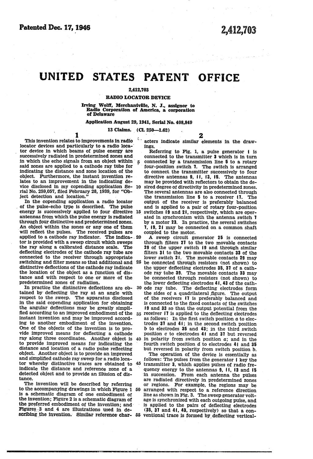 Patented Dec. 7, 1946 UNITED STATES PATENT OFFICE RADIOLOCATOR DEVICE 1.