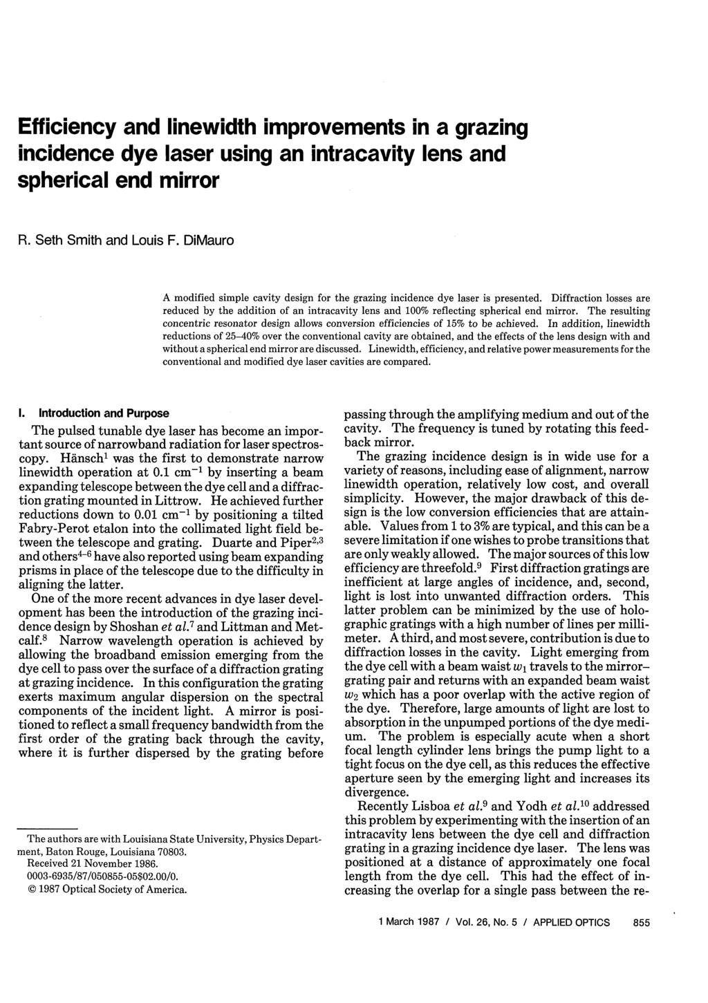 Efficiency and linewidth improvements in a grazing incidence dye laser using an intracavity lens and spherical end mirror R. Seth Smith and Louis F.