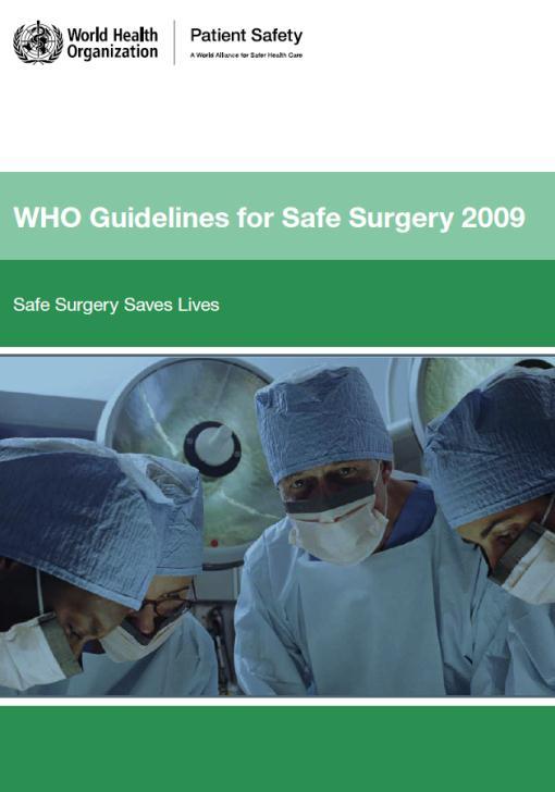 WHO Guidelines for Safe Surgery 2009 Objective 7: The team will prevent inadvertent retention of