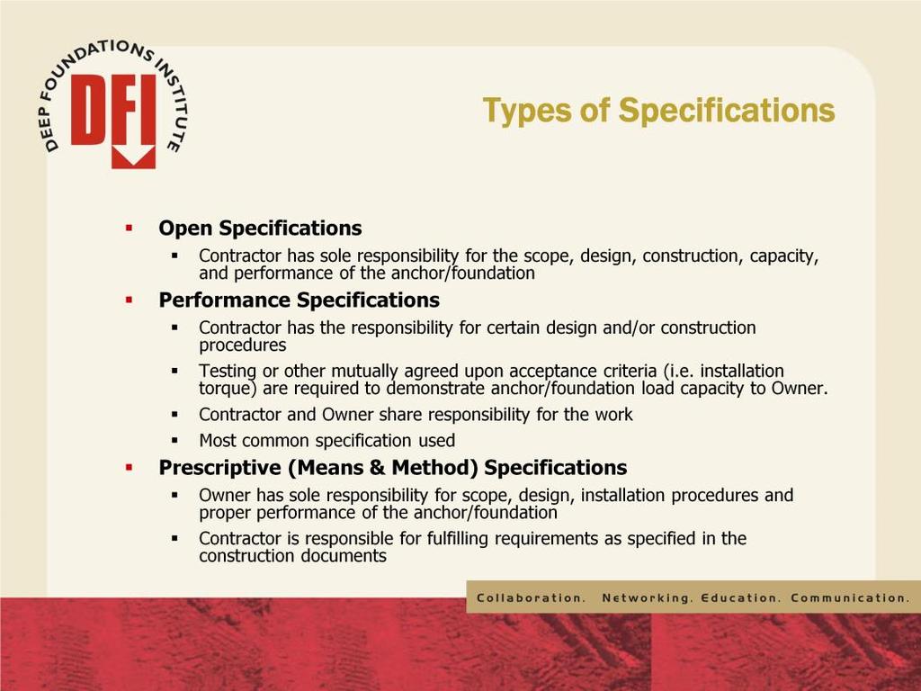 This slide gives brief definitions of the three most common type of specifications used for the