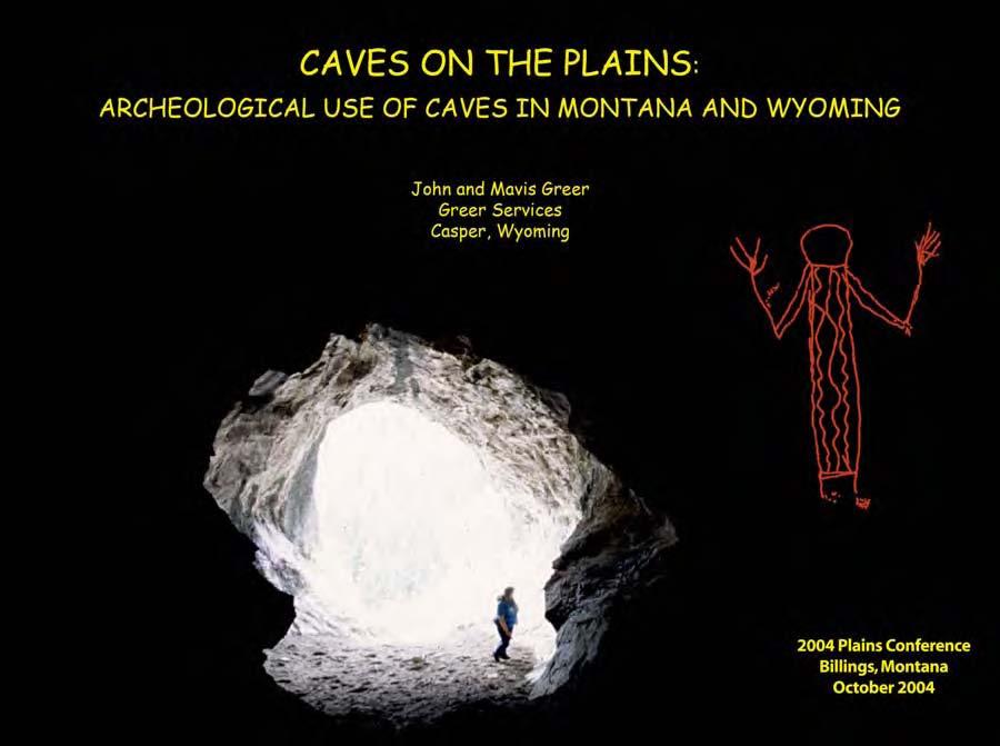 In this paper we want to provide some brief information on kinds of cave sites in Montana and Wyoming, and settings for archeological