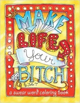 Make Life Your Bitch: A