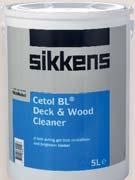 8m 2 /Litre Water 1 & 5 Litres SIKKENS CETOL BL DECK & WOOD CLEANER A fast acting gel that takes just