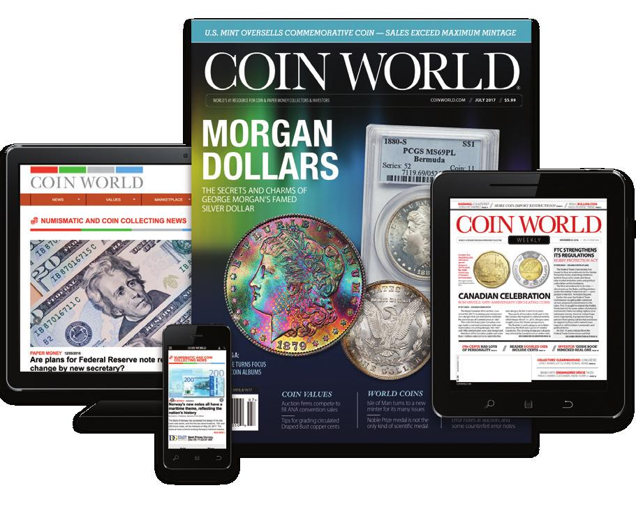 PLATFORMS Monthly magazine Weekly newspaper CoinWorld.com Digital newsletters Social Media Video Programs Custom Content Database & Licensing BY THE NUMBERS COINWORLD.