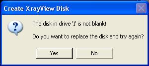 Prompt and then wipe disk before copy If enabled, the user will be prompted with a warning that the destination will be erased before the XrayView.exe file is created.