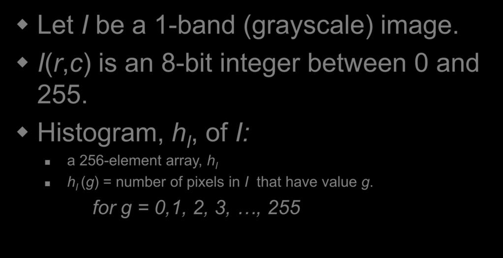 I(r,c) is an 8-bit integer between 0 and 255.