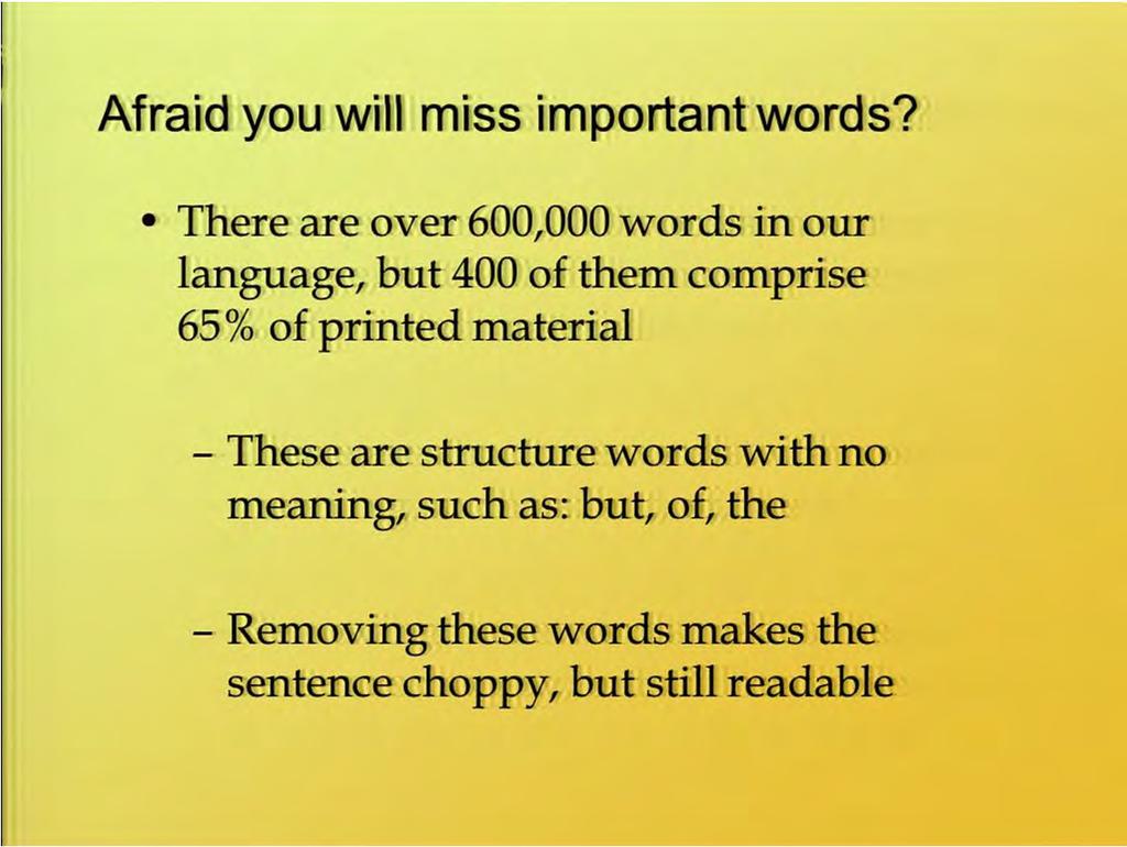 A lot of times people think, oh, I'm going to miss important words if I just skim or read faster.