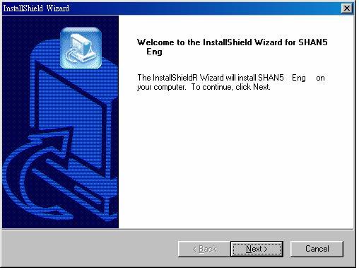 1-3. Installation Method Click the Setup.exe file in the SHAN5 folder in the CD-ROM. The SHAN5 InstallShield wizard screen (Fig.
