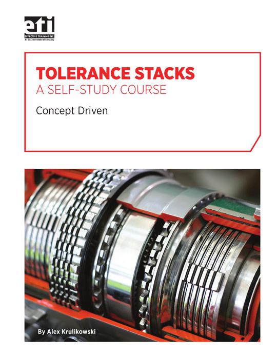 WORKBOOKS Tolerance Stacks Self Study Course - Concept Driven By Alex Krulikowski This unique all-in-one self-study course comes delivered in a multi-volume package and is intended as a course in