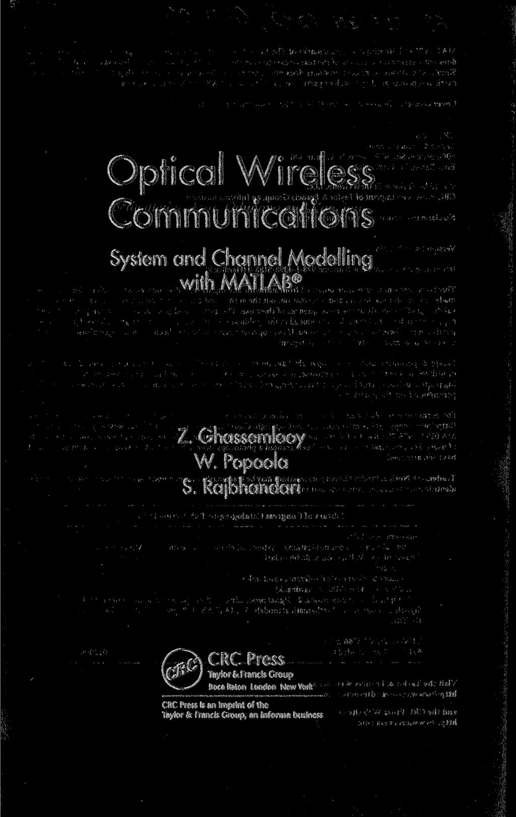 Optical Wireless Communications System and Channel Modelling with MATLAB Z. Ghassemlooy W. Popoola S.