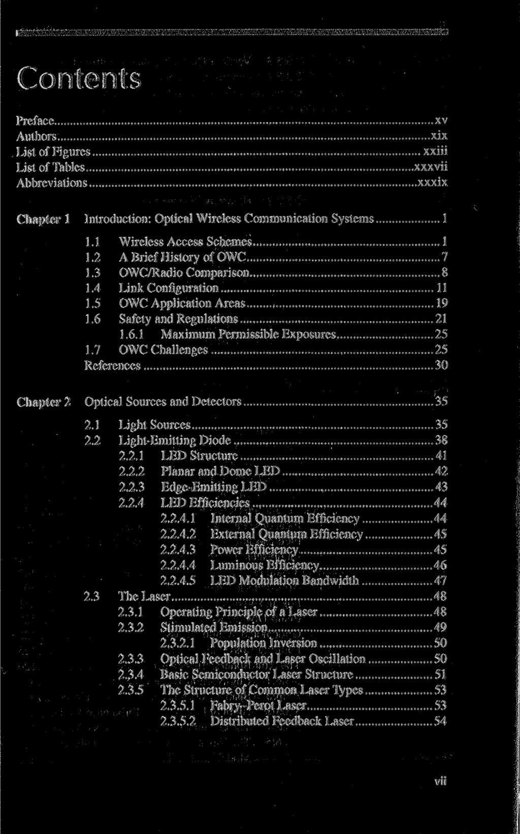 Preface Authors List of Figures List of Tables Abbreviations xv xix xxiii xxxvii xxxix Chapter 1 Introduction: Optical Wireless Communication Systems 1 1.1 Wireless Access Schemes 1 1.