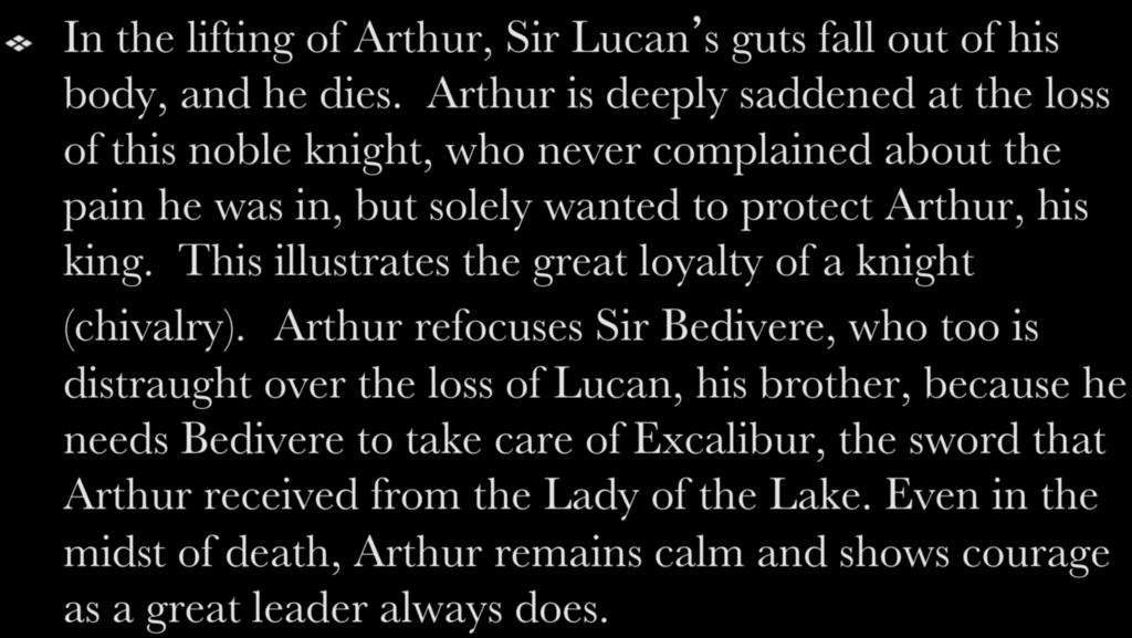 Part III! In the lifting of Arthur, Sir Lucan s guts fall out of his body, and he dies.