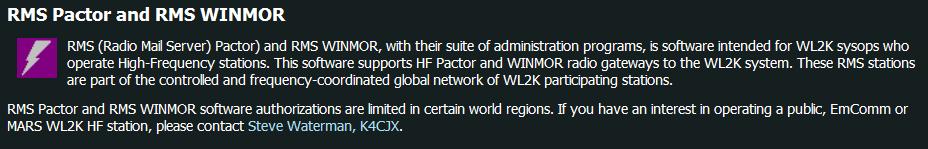 Winlink 2000: Server Software RMS Packet VHF/UHF Packet WL2K Internet gateway RMS Pactor HF Pactor WL2K Internet gateway RMS WINMOR HF WINMOR WL2K Internet