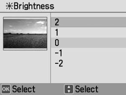 4 Press u or d to highlight Brightness, Saturation, or Sharpness, then press OK. You see your photo next to the menu: 5 Press u or d to increase or decrease the setting.