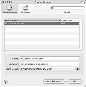 16 In OS X 10.4, select your PictureMate model. (In OS X 10.2 or 10.3, select EPSON USB at the top and your PictureMate model below.