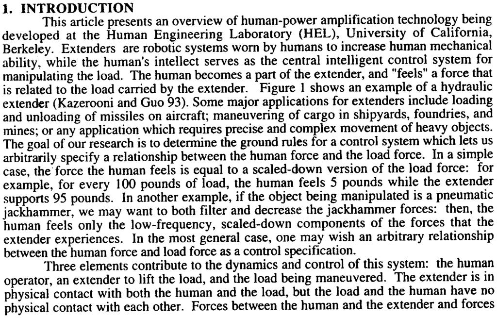 edu ABSTRACT We define "extenders" as a class of robot manipulators worn by humans to augment human mechanical strength, while the wearer's intellect remains the central control system for