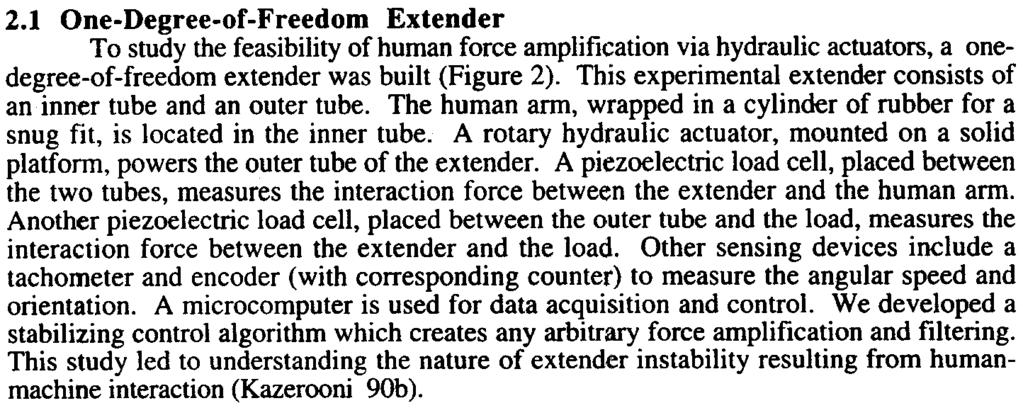 2.1 One-Degree-of-Freedom Extender To study the feasibility of human force amplification via hydraulic actuators, a onedegree-of-freedom extender was built (Figure 2).