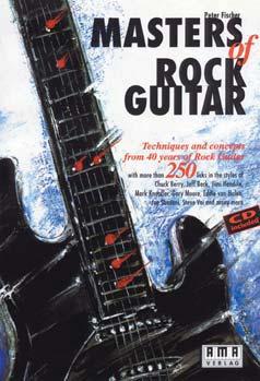 I: Order code: 610363E ISBN: 978-3-89922-078-0 ISMN: M-50155-022-7 Fischer, Peter Masters of Rock Guitar 159 Pages, Book & CD More than 250