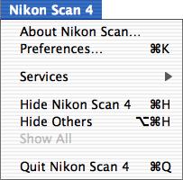 Macintosh (Mac OS X) Application menu File (continued) Edit About Nikon Scan Display version information for Nikon Scan. Preferences Display the Preferences dialog. Quit Nikon Scan 4 Quit Nikon Scan.