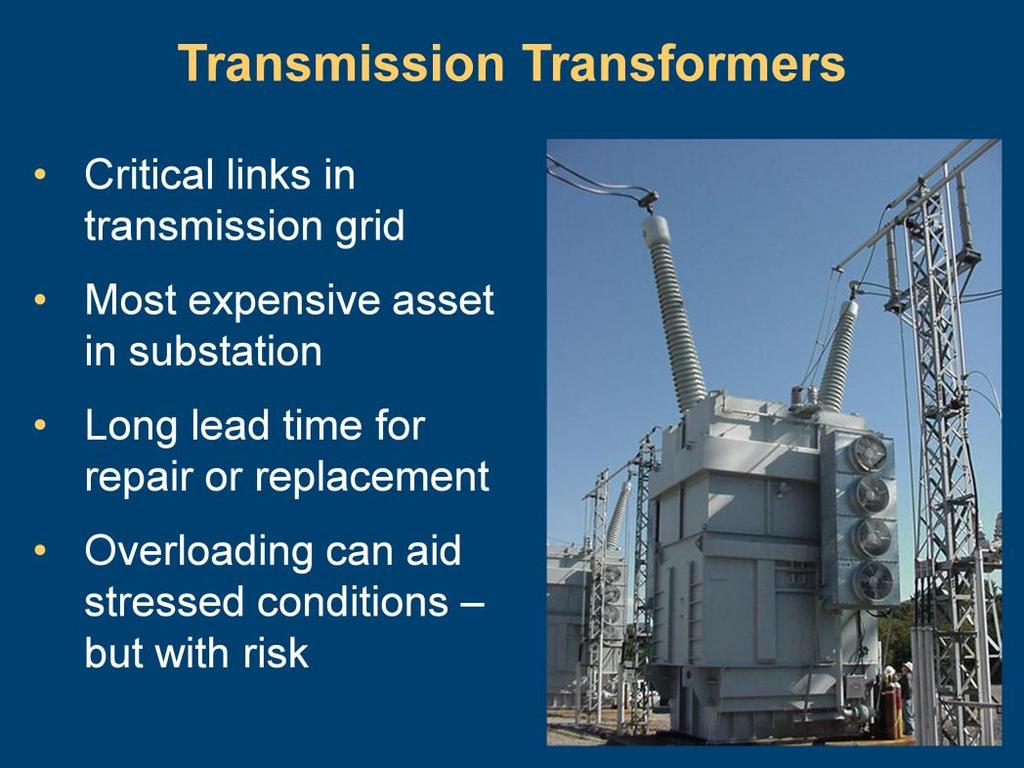 Transmission transformers are important links in the bulk power system.